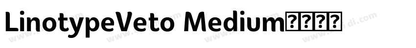LinotypeVeto Medium字体转换 LinotypeVeto Medium字体转换